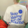 T-Shirt "Stop Weekend"